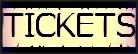 Tickets