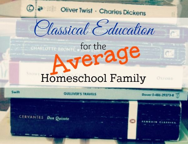 Classical Education for the Average Homeschool Family