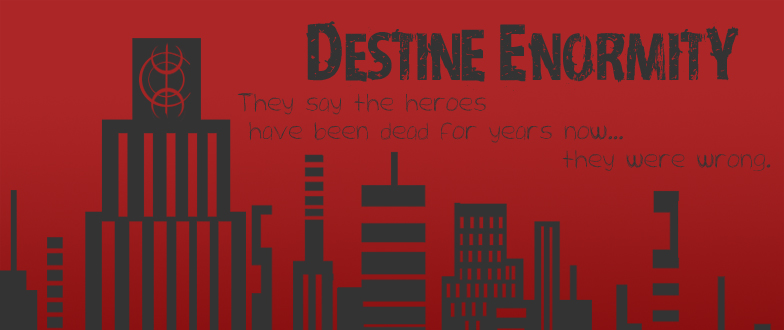 Destine Enormity